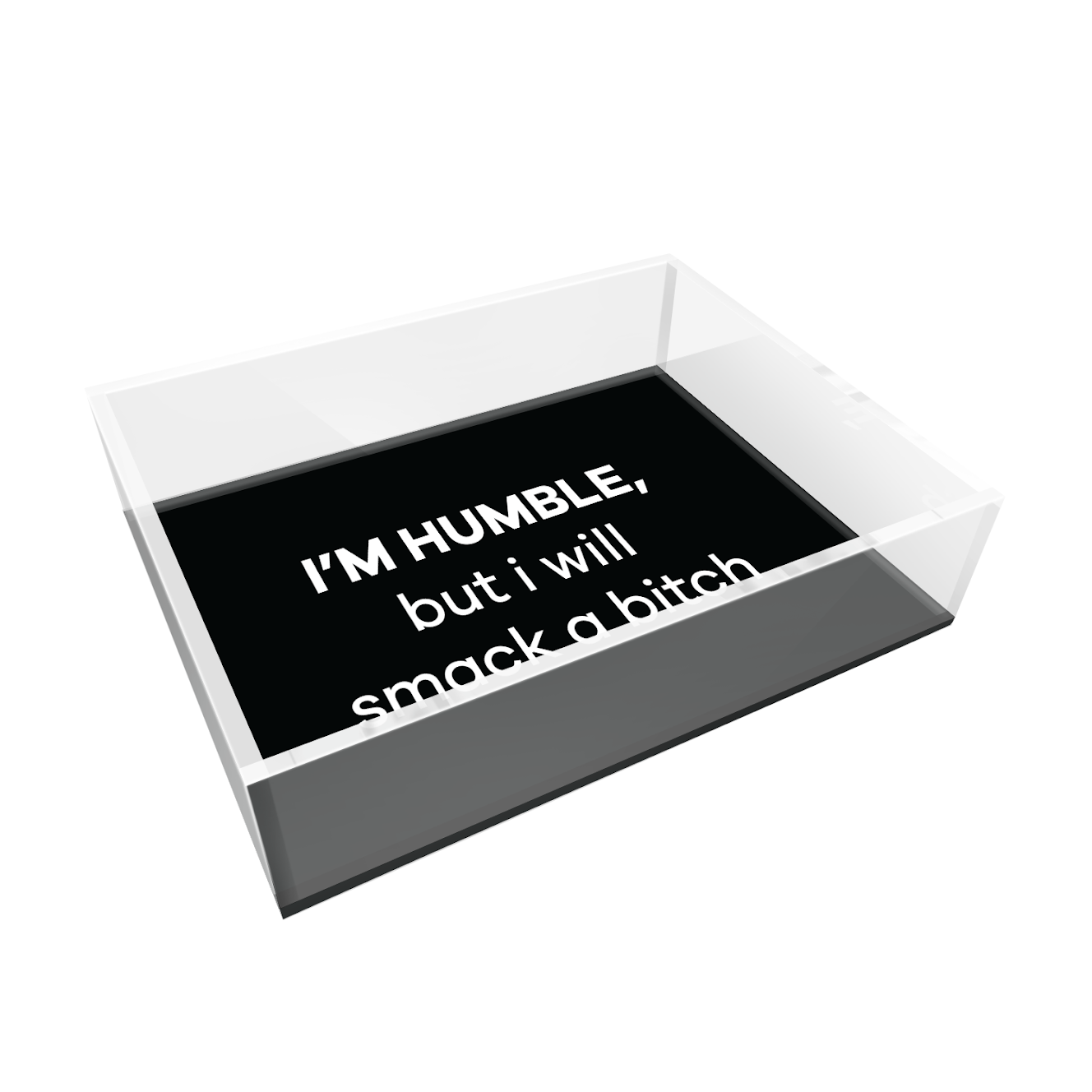 I'M HUMBLE ACRYLIC TRAY