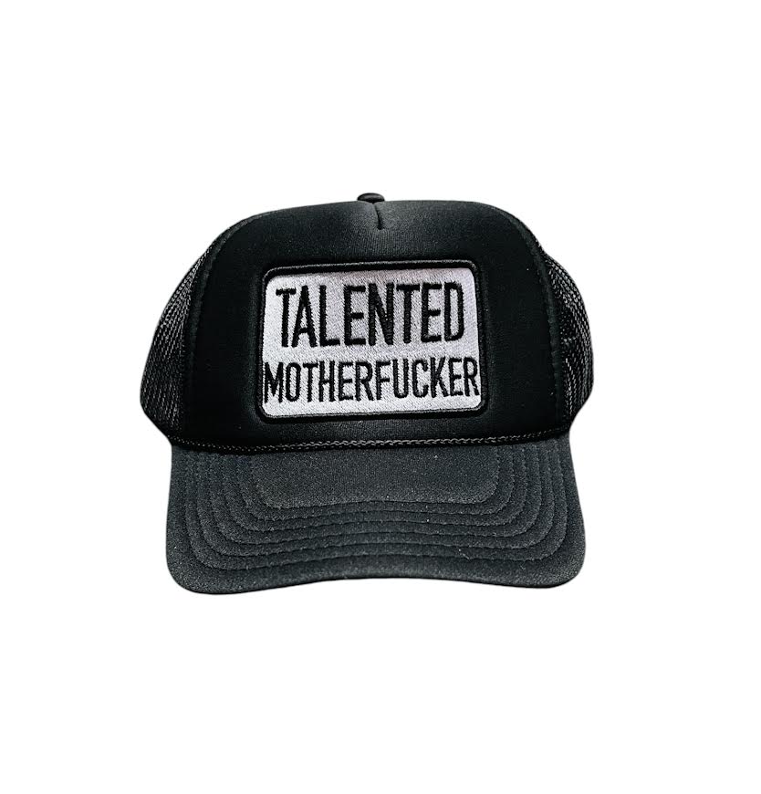 TALENTED MOTHERFUCKER TRUCKER HAT