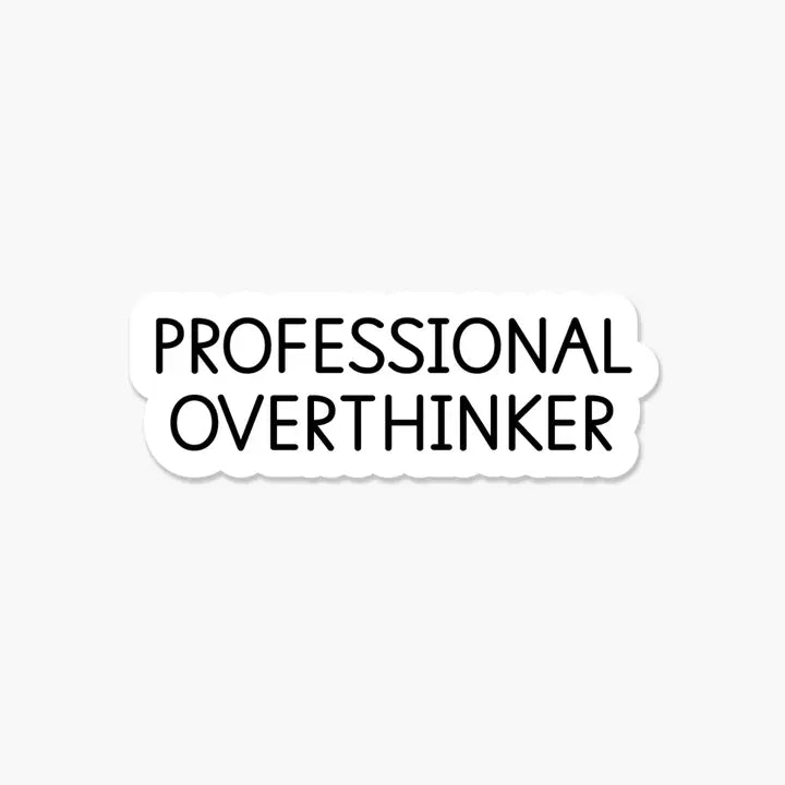 PROFESSIONAL OVERTHINKER STICKER