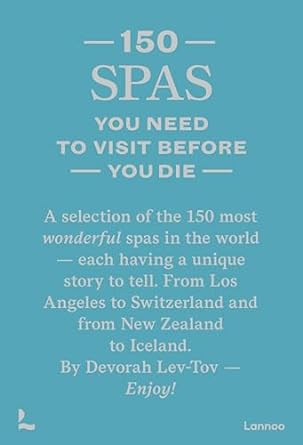 150 SPAS YOU NEED TO VISIT