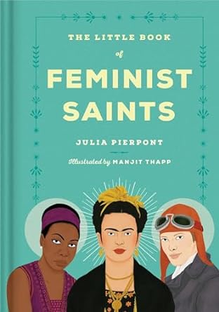 LITTLE BOOK OF FEMINIST SAINTS