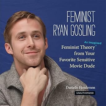 FEMINIST RYAN GOSLING