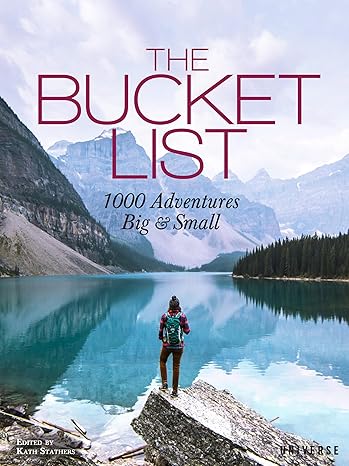 BUCKET LIST: 1000 ADVENTURES BIG & SMALL