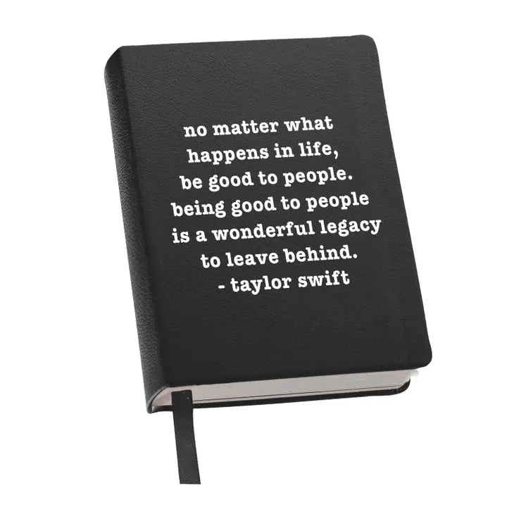 BE GOOD TO PEOPLE TAYLOR SWIFT JOURNAL