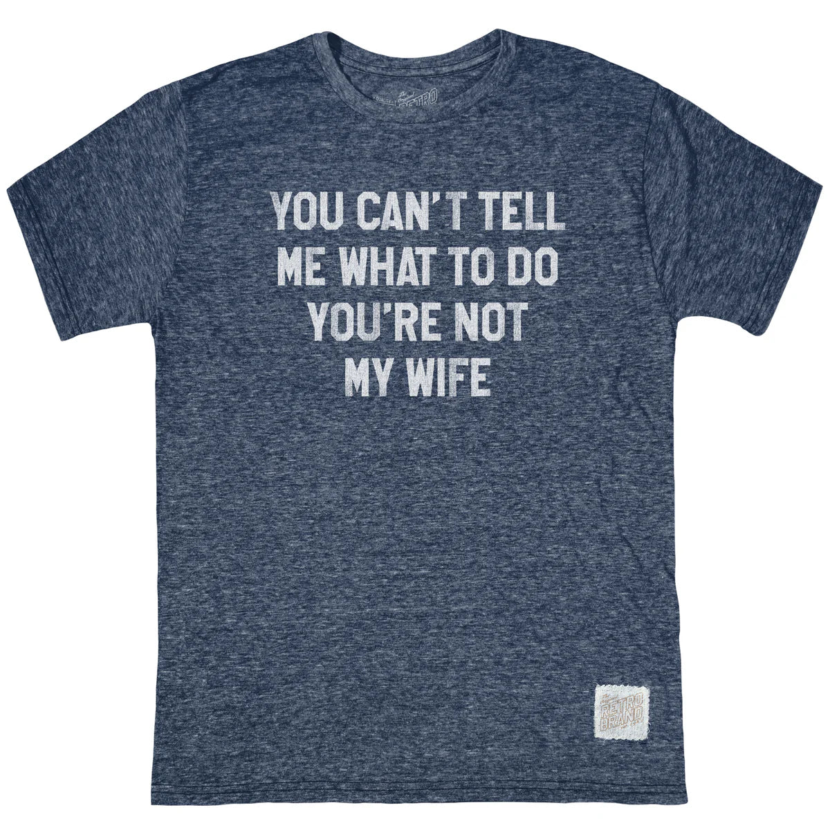 MENS YOU CAN'T TELL ME WHAT TO DO T-SHIRT