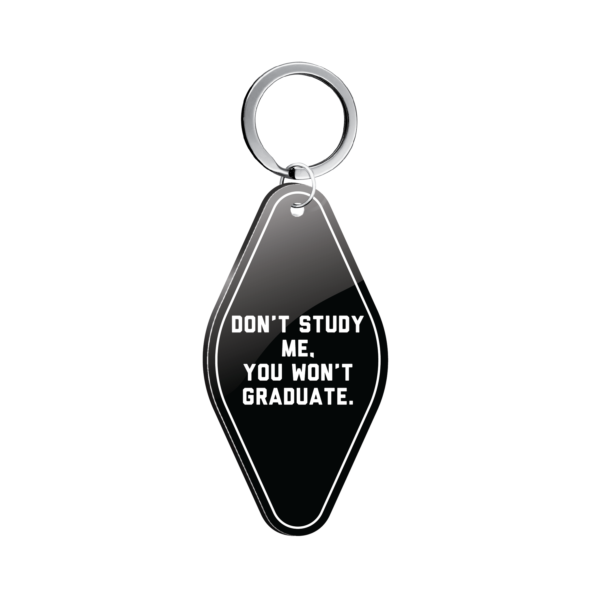 DON'T STUDY ME KEYCHAIN