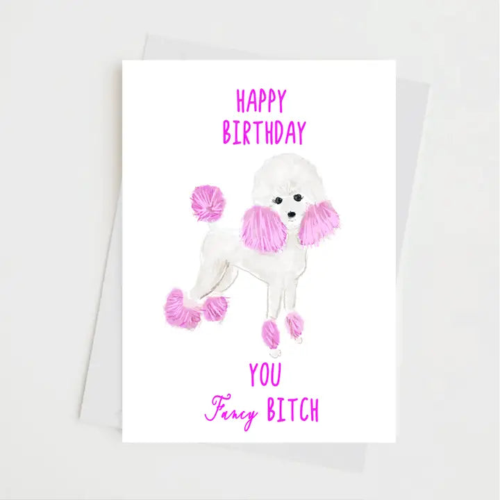 FANCY BITCH BIRTHDAY CARD